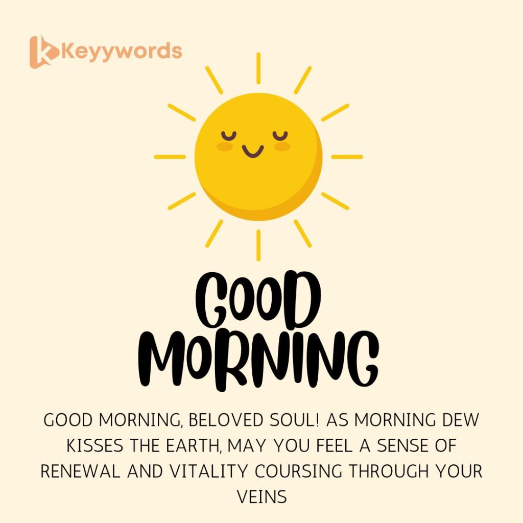 Inspirational long good morning paragraph for someone important in our lives