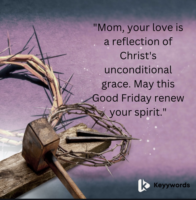 Inspiring Good Friday Quotes for Mother