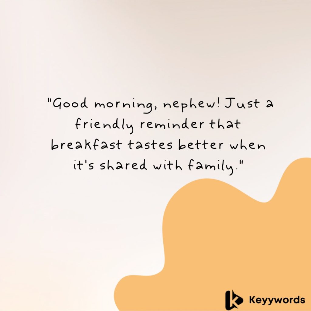 Good morning quotes for a funny nephew