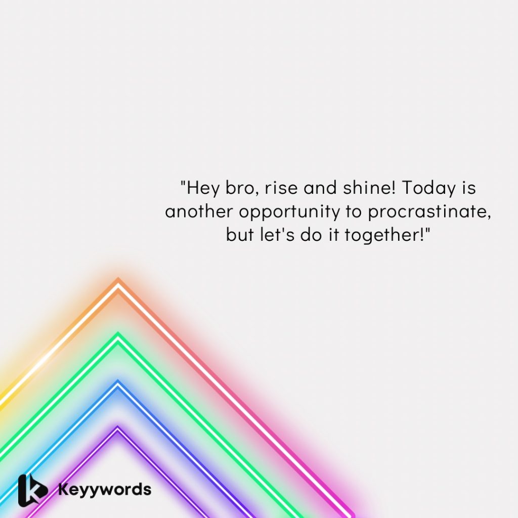 Funny Good Morning Quotes for Brother