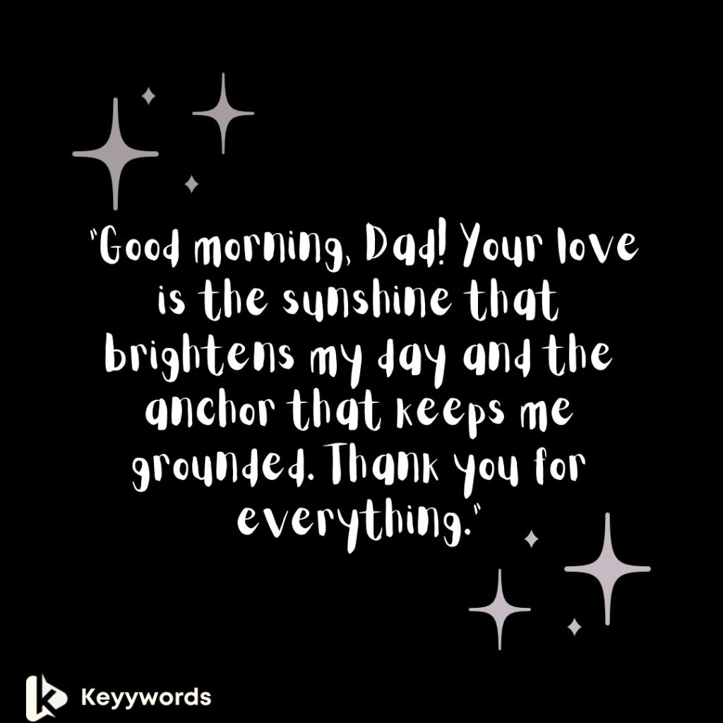 Sweet good morning wishes for dad 