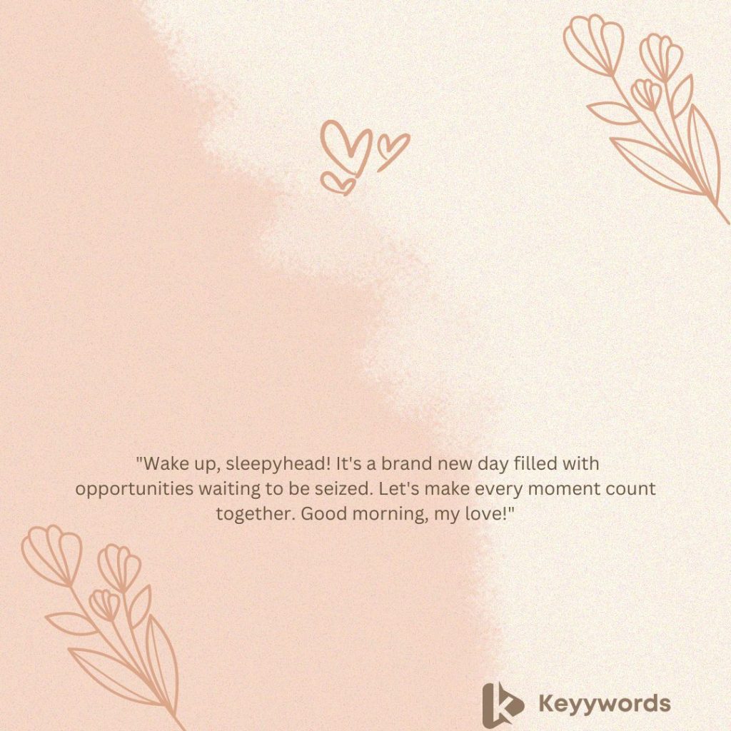 Good morning wishes for your boyfriend. 