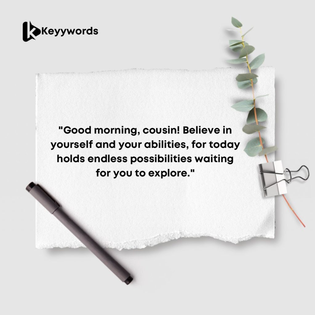 Inspirational good morning quotes for male cousins 