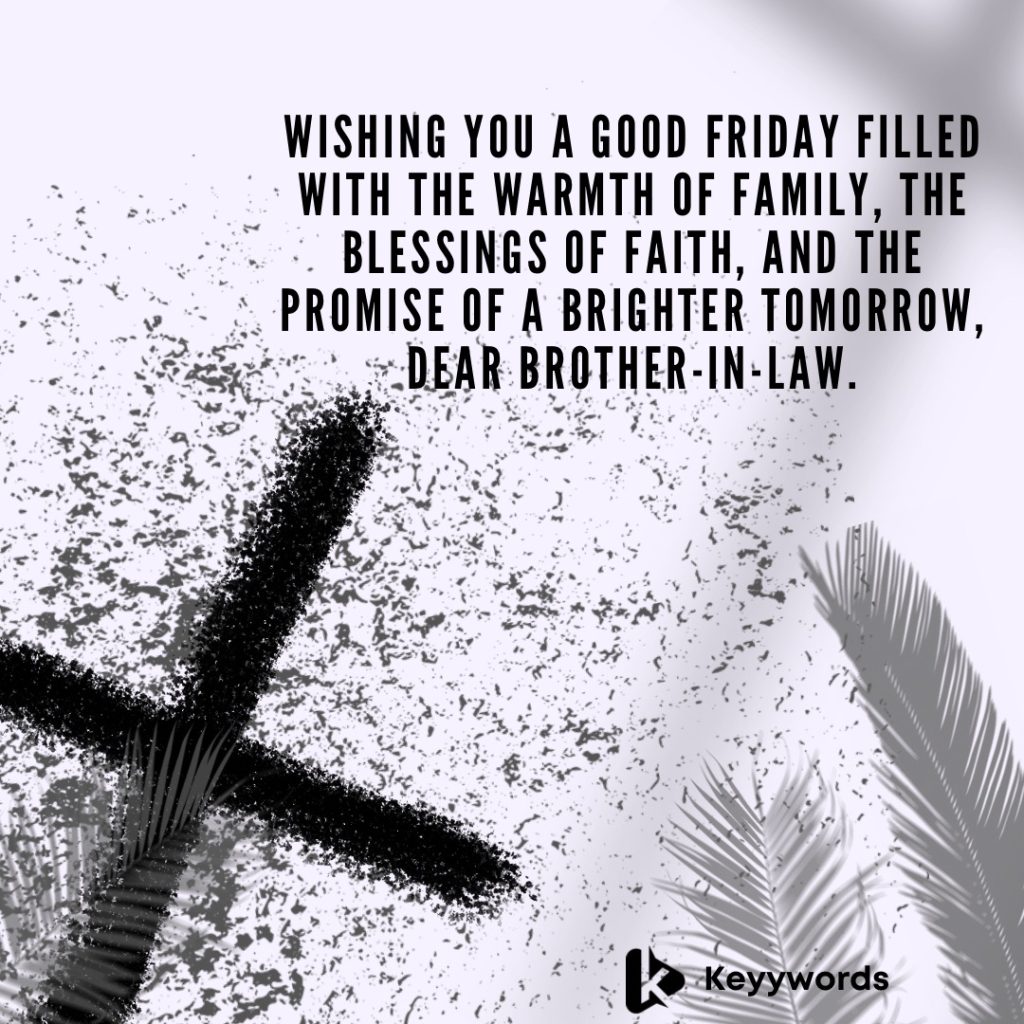 Good Friday Message for Brother-in-Law