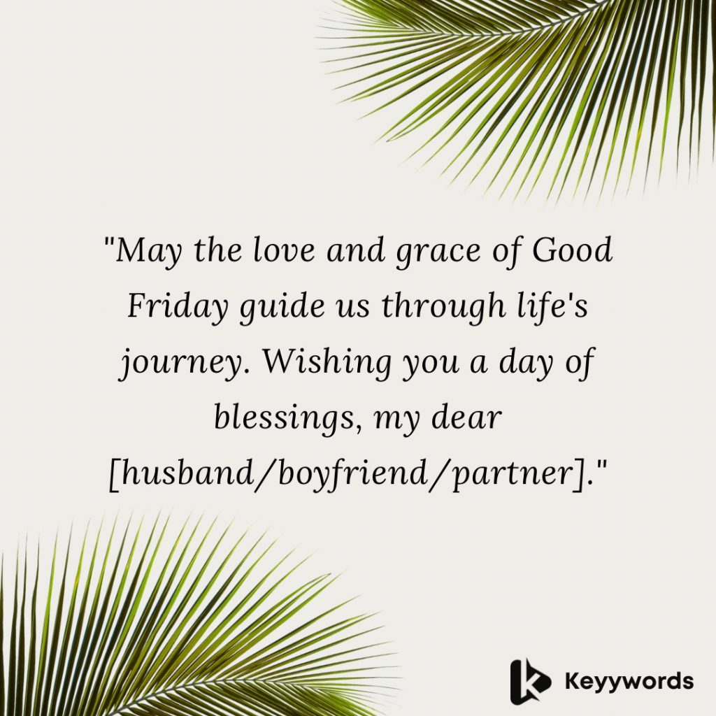Good Friday wishes for him.